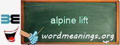 WordMeaning blackboard for alpine lift